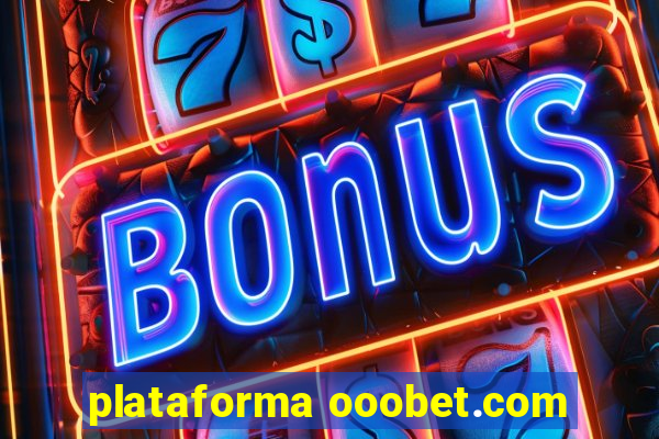 plataforma ooobet.com